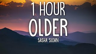 Sasha Sloan  Older Lyrics 🎵1 Hour [upl. by Eleynad272]