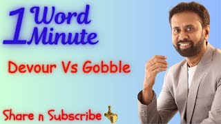 Word 56 Devour Vs Gobble [upl. by Aneed]