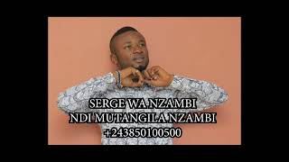 Serge wa nzambi  Ndi Mutangidila Nzambi [upl. by Connel]