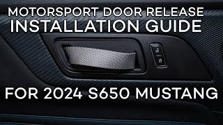 20152024 S550S650 Mustang Motorsport Door Release Installation Guide [upl. by Etennaej]