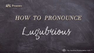 How to Pronounce Lugubrious Real Life Examples [upl. by Juliana]