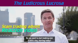 The Ludicrous Lucrosa Trading Scam Advert Reaction Video [upl. by Nelleyram]