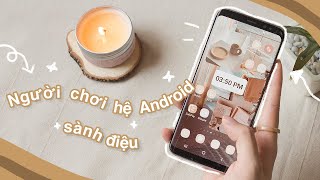 NGƯỜI CHƠI HỆ ANDROID SÀNH ĐIỆU  TẠO GIAO DIỆN AESTHETIC TRONG VÒNG 1 NỐT NHẠC [upl. by Eiramanin]