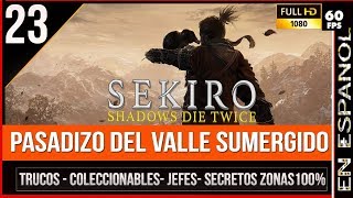 Sekiro Guía 100 paso a paso Pasadizo del valle sumergido Coleccionables Jefes secretos [upl. by Ettenna941]