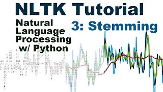 Stemming  Natural Language Processing With Python and NLTK p3 [upl. by Reisinger]