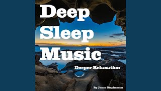 Deep Sleep Music Deeper Relaxation [upl. by Ahsemot]