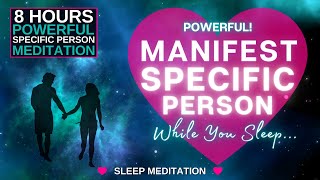 Make them OBSESSEDWhile You Sleep ✨ 8 HOUR Specific Person Sleep Meditation [upl. by Aennil947]