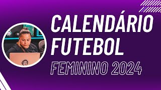 Calendário do Futebol Feminino 2024 futebolfeminino [upl. by Adiaros]