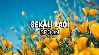 Sekali Lagi  Spoon  Lyric Video [upl. by Lenuahs]