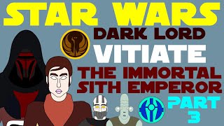 Star Wars Legends Tenebrae  Dark Lord Vitiate  Immortal Sith Emperor  Part 3 [upl. by Luebke]