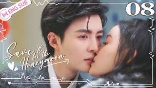 Save It for the Honeymoon 08 Guan Yue Lin Xiaozhai 💗Lured by CEO in a bathrobe  结婚才可以  ENG SUB [upl. by Glynis419]