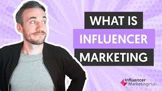 What Is Influencer Marketing [upl. by Alvin652]