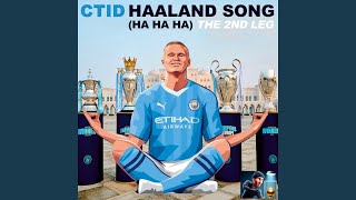 Haaland Song Ha Ha Ha The 2nd Leg [upl. by Elok]