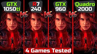 GTX 1050TI vs R7 240 vs GTX 960 vs QUADRO 2000 [upl. by Zenia]