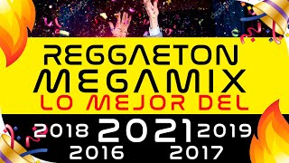 REGGAETON 2021 MEGAMIX 🔥 LO MEJOR del 2021 2019 2018 2017 2016 2015  Especial 100k [upl. by Dlawso]