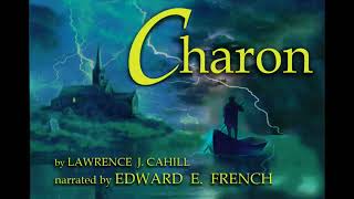 CHARON as told by Edward E French [upl. by Nidnarb]