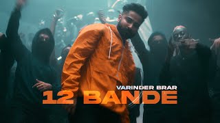 12 Bande  Varinder Brar Official Video  New Punjabi Song 2021  Latest punjabi songs 2021 [upl. by Derian681]