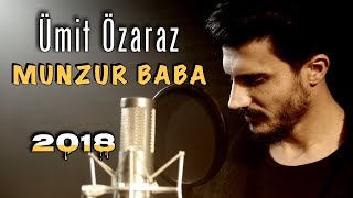 Ümit Özaraz  MUNZUR BABA 2018 Official Video [upl. by Niuq24]