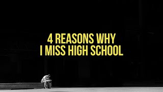 4 REASONS Why I Miss High School [upl. by Annoik]