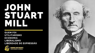 Quem foi JOHN STUART MILL  Utilitarismo  Liberalismo  Economia [upl. by Elrod]