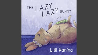 The Lazy Lazy Bunny [upl. by Adniles]