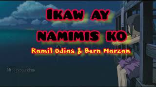 ikaw ay namimis ko  Ramil Odias  Bern Marzan  lyrics [upl. by Annait]