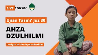 Ujian Tasmi Juz 30  Ahza Dzulhilmi  Zawiyah Atthoriq Mardhotillah [upl. by Yajnas764]