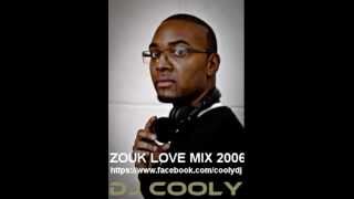 DJ COOLY  ZOUK LOVE MIX 2006 [upl. by Trilbi905]