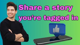 How to share Facebook story youre tagged in [upl. by Ethelind]