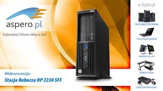 Asperopl  Stacja robocza HP Z230 SFF  wideorecenzja [upl. by Solorac719]