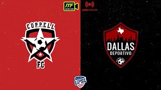 Coppell FC vs Dallas Deportivo  UPSL Premier Division [upl. by Annanhoj]