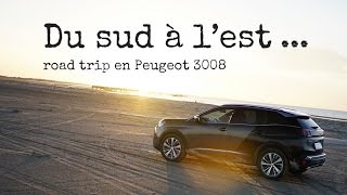 Du sud à lest  road trip en Peugeot 3008 [upl. by Ruffina]