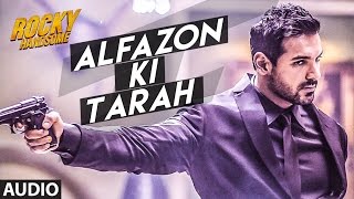 ALFAZON KI TARAH Full Song Audio  ROCKY HANDSOME  John Abraham Shruti Haasan  Ankit Tiwari [upl. by Ahtinak]