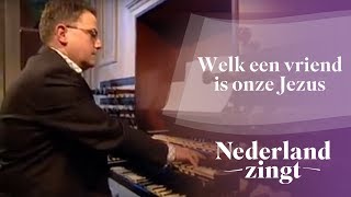 Nederland Zingt Welk een Vriend is onze Jezus [upl. by Adaj]