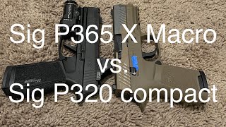 Sig P365 X Macro vs Sig P320 Compact [upl. by Emmaline]