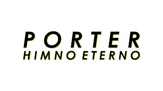 Porter  Himno Eterno Lyric Video [upl. by Alliehs]