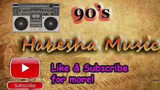 Best Ethiopian oldies amp 90s non stop music collection የ90ዎቹ ምርጥና ተወዳጅ ሙዚቃዎች ስብስብ [upl. by Flossy]