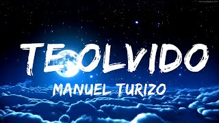 【30 Min】 Manuel Turizo  Te Olvido LetraLyrics  Feel with Music [upl. by Morville]