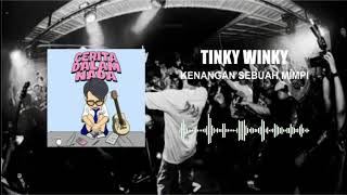 Tinky Winky  Kenangan Sebuah Mimpi [upl. by Atsirk]