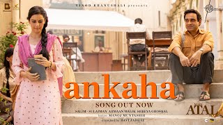 Ankaha Song Main ATAL Hoon  Armaan Malik Shreya Ghoshal SalimSulaiman Manoj M  Pankaj T [upl. by Chickie12]