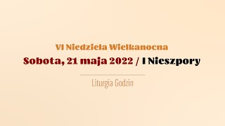 Nieszpory  21 maja 2022  VI Niedziela Wielkanocna  I Nieszpory [upl. by Enila]