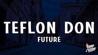 Future  TEFLON DON Lyrics [upl. by Vladamar]