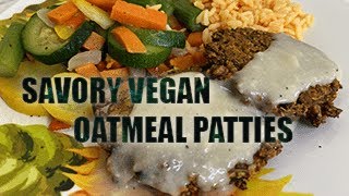 SAVORY VEGAN OATMEAL PATTIES EASY STARCH SOLUTION MEAL [upl. by Herm853]