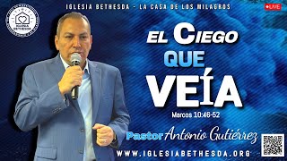 EL CIEGO QUE VEÍA  Pastor Antonio Gutierrez  Iglesia Bethesda [upl. by Kurr516]