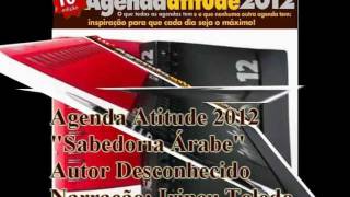 TEXTO AGENDA ATITUDE 2012  Sabedoria Árabe  16012012‏ [upl. by Eyr]