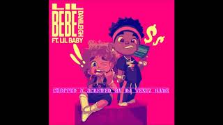 Danileigh X Lil Baby  Lil Bebe Remix Chopped n Screwed by DJ Texuz Game [upl. by Coonan]