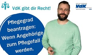 Pflegegrad beantragen Wenn Angehörige zum Pflegefall werden  VdK gibt dir Recht 39 [upl. by Aidole]