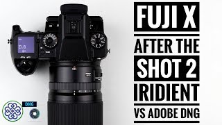 Fuji X After The Shot 2 Converting Raw Iridient X Transformer vs Adobe DNG [upl. by Llewkcor]