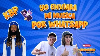 quotYO ENVIABA MI MUSICA POR WHATSAPPquot  KBP  EL SHOWSERO  Ep 20 [upl. by Alderson666]