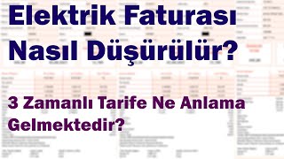 Elektrik Faturası Nasıl Düşürülür 3 Zamanlı Tarife Nedir [upl. by Sherl]